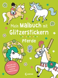 Abbildung von: Mein Malbuch mit Glitzerstickern - Pferde - Loewe