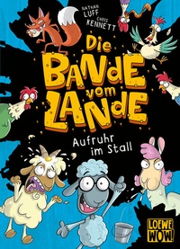 Abbildung von: Die Bande vom Lande (Band 1) - Aufruhr im Stall - Loewe