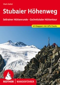 Abbildung von: Stubaier Höhenweg, Sellrainer Hüttenrunde, Gschnitztaler Hüttentour - Rother Bergverlag