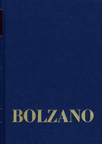 Abbildung von: Bernard Bolzano Gesamtausgabe / Reihe II: Nachlaß. A. Nachgelassene Schriften. Band 1+2: Moralphilosophische und theologische Schriften 1806-1825 - frommann-holzboog