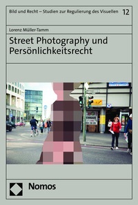 Abbildung von: Street Photography und Persönlichkeitsrecht - Nomos