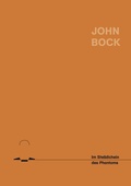 Cover: John Bock. Im Stelldichein des Phantoms - K&ouml;nig, Walther