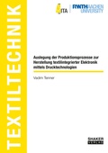 Cover: Auslegung der Produktionsprozesse zur Herstellung textilintegrierter Elektronik mittels Drucktechnologien - Shaker