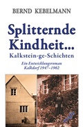 Cover: Splitternde Kindheit... Kalkstein-ge-Schichten. - trafo Literaturverlag