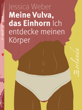 Cover: Meine Vulva, das Einhorn - Orlanda Verlag GmbH