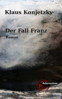 Enlarge image Cover: Der Fall Franz - Kulturmaschinen Verlag