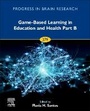 Cover: Game-Based Learning in Education and Health Part B: Volume 279 - Elsevier
