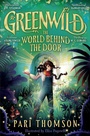 Bild: Greenwild: The World Behind The Door - Macmillan Children's Books