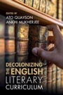 Cover: Decolonizing the English Literary Curriculum - Cambridge University Press