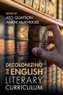 Cover: Decolonizing the English Literary Curriculum - Cambridge University Press