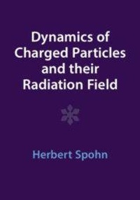 Enlarge image Cover: Dynamics of Charged Particles and their Radiation Field - Cambridge University Press