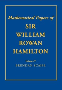 Abbildung von: The Mathematical Papers of Sir William Rowan Hamilton: Volume 4 - Cambridge University Press