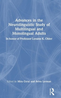 Abbildung von: Advances in the Neurolinguistic Study of Multilingual and Monolingual Adults - Routledge