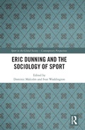 Cover: Eric Dunning and the Sociology of Sport - Routledge