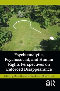 Abbildung von: Psychoanalytic, Psychosocial, and Human Rights Perspectives on Enforced Disappearance - Routledge