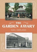 Cover: The Garden Aviary - Amberley Publishing