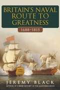 Cover: Britain's Naval Route to Greatness 1688-1815 - Amberley Publishing