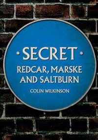 Bild: Secret Redcar, Marske and Saltburn - Amberley Publishing