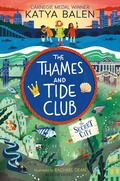 Cover: The Thames and Tide Club: The Secret City - Bloomsbury Childrens Books