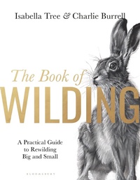 Abbildung von: The Book of Wilding - Bloomsbury Publishing PLC