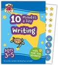 Cover: 10 Minutes a Day Writing for Ages 3-5 (with over 100 stickers) - Coordination Group Publications Ltd (CGP)