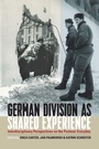Cover: German Division as Shared Experience - Berghahn Books
