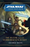 Cover: Star Wars:  Die Hohe Republik - Die Suche nach der verborgenen Stadt - PANINI