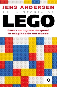Abbildung von: La historia de Lego. Como un juguete desperto la imaginacion del mundo / The Lego Story: How a Little Toy Sparked the World's Imagination - Penguin Random House Grupo Editorial