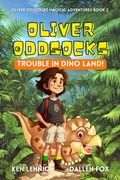 Cover: Oliver Oddsocks Trouble in Dino Land! (Oliver Oddsocks Magical Adventures, #2) - Lehnig & Dodds Publishing