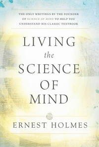 Enlarge image Cover: LIVING THE SCIENCE OF MIND - DeVorss & Company