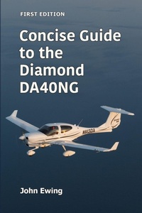 Enlarge image Cover: Concise Guide to the Diamond DA40NG - John Robert Ewing