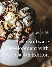 Enlarge image Cover: Agile Software Development with C# 4th Edition - IngramSpark