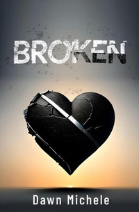 Abbildung von: Broken - Dawn Michele Books