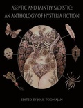 Cover: Aseptic and Faintly Sadistic - Cosmic Horror Monthly LLC