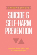 Cover: A Parent's Guide to Suicide & Self-Harm Prevention - Tyndale House Publishers