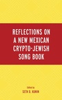 Cover: Reflections on A New Mexican Crypto-Jewish Song Book - Lexington Books