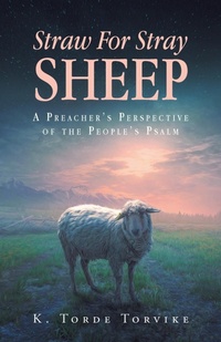 Bild vergrößern Bild: Straw For Stray Sheep - Christian Faith Publishing