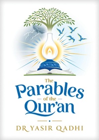 Abbildung von: The Parables of the Qur'an - Kube Publishing Ltd