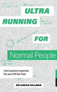Abbildung von: Ultrarunning for Normal People - Blue Star Press