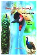 Cover: Royal Bird - Peacock. Calendar 2024. Stories for Children - Elena Pankey