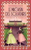 Cover: Le Magasin des souvenirs - Th&eacute;r&egrave;se et Gisela - JC Latt&egrave;s