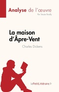 Cover: La maison d'&Acirc;pre-Vent de Charles Dickens (Analyse de l'oeuvre) - lePetitLitteraire.fr