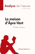 Cover: La maison d'Apre-Vent de Charles Dickens (Analyse de l'oeuvre) - Lepetitlitteraire.Fr (New)