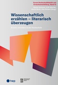 Cover: Wissenschaftlich erz&auml;hlen - literarisch &uuml;berzeugen - hep verlag