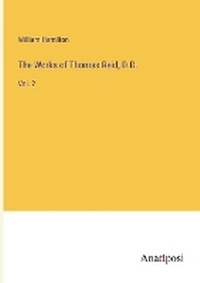 Enlarge image Cover: The Works of Thomas Reid, D.D. - Anatiposi Verlag