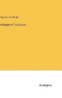 Enlarge image Cover: A Budget of Paradoxes - Anatiposi Verlag