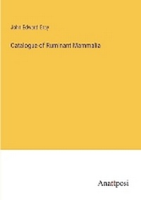 Enlarge image Cover: Catalogue of Ruminant Mammalia - Anatiposi Verlag