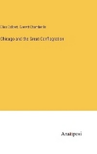 Enlarge image Cover: Chicago and the Great Conflagration - Anatiposi Verlag
