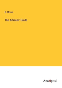 Enlarge image Cover: The Artizans' Guide - Anatiposi Verlag