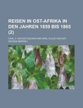 Cover: Reisen in Ost-Afrika in Den Jahren 1859 Bis 1865 (2 ) - Rarebooksclub.com